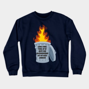 Well well well if it isn't the consequences of my own actions Crewneck Sweatshirt